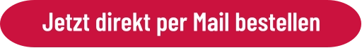 Jetzt direkt per Mail bestellen